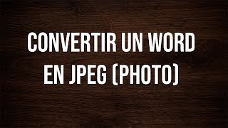 Convertir un document Word en JPEG Photo [upl. by Nudnarb314]