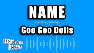 Goo Goo Dolls  Name Karaoke Version [upl. by Gerrard731]