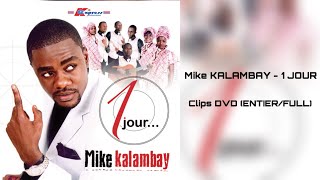 Mike KALAMBAY  1 Jour Clips EntierFull [upl. by Edin]