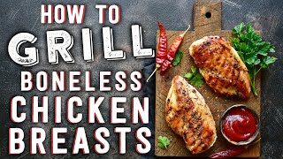 How To Grill Boneless Chicken Breasts [upl. by Shannah]