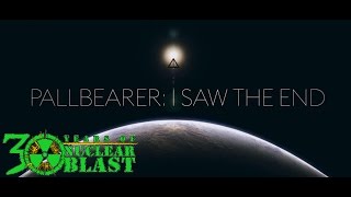 PALLBEARER  I Saw The End OFFICIAL VIDEO [upl. by Adnovahs]