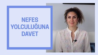 NEFES YOLCULUĞUNA DAVET  NEVŞAH FİDAN KARAMEHMET [upl. by Ylelhsa]