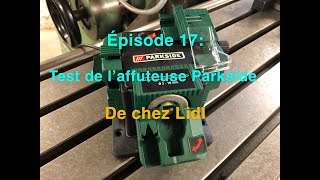 Épisode 17 test de l’affuteuse parkside [upl. by Einneb]