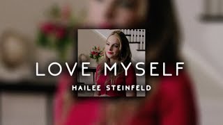 hailee steinfeld  love myself  s l o w e d [upl. by Ahsiet]