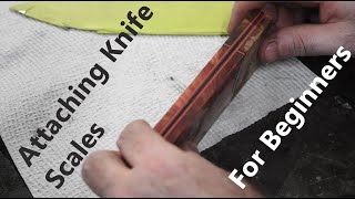 How to Attach Knife Handles  Beginners Guide for Noobs [upl. by Ydnerb]