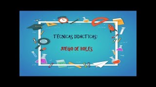 Técnica Didáctica Juego de Roles [upl. by Ym]