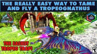 How to Tame a Tropeognathus the REALLY Easy Way [upl. by Titos593]