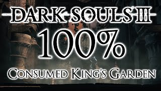 Dark Souls 3 100 Walkthrough 12 Consumed Kings Garden All Items amp Secrets [upl. by Akin265]