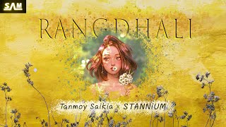 RANGDHALI  Tanmoy Saikia amp STANNiUM  Samiran Saikia Official Release [upl. by Rosena]