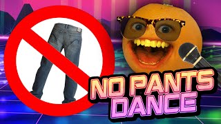 Annoying Orange  No Pants Dance Original Song [upl. by Nona349]