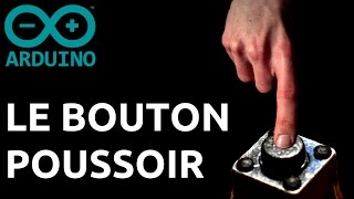 ARDUINO  Comment configurer un BOUTON POUSSOIR [upl. by Assenev]