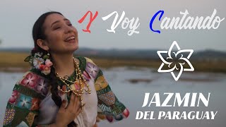 Jazmín Del Paraguay  Y Voy Cantando [upl. by Irra]