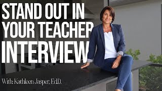 Stand Out in Your Teacher Interview  Kathleen Jasper [upl. by Brodench]