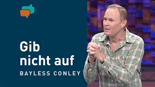 Geh weiter – die Veränderung kommt – Bayless Conley [upl. by Adnuahsor909]