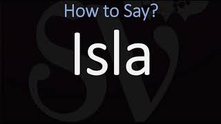 How to Pronounce Isla CORRECTLY Names Pronunciation [upl. by Ainoek]