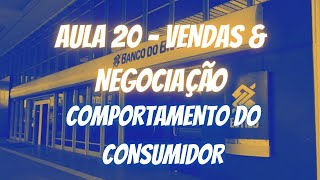 Aula 20 Comportamento do consumidor e sua relação com vendas  Banco do Brasil 2021 [upl. by Stinson]