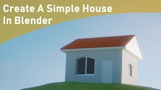 How To Create A Simple House In Blender Beginner House Timelapse Tutorial [upl. by Dorn]