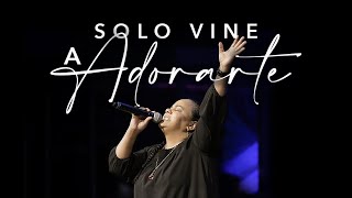 SOLO VINE A ADORARTE  Espontáneo  Musica Para Orar  Pastora Virginia Brito [upl. by Ainimre]