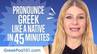 How to Pronounce Greek Like a Native Speaker [upl. by Aliuqet]