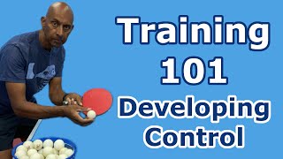 Training 101  Developing Control  Table Tennis  PingSkills [upl. by Antoinette]