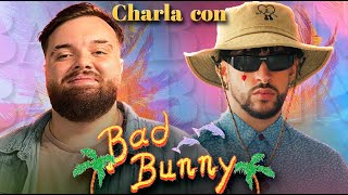 CHARLANDO DE LA VIDA CON BAD BUNNY [upl. by Iew]