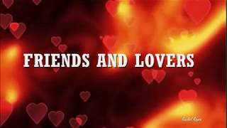 FRIENDS AND LOVERS  Lyrics [upl. by Yemaj]