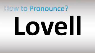 How to Pronounce Lovell [upl. by Hickey244]