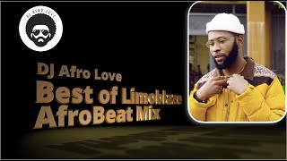 Best of Limoblaze Part 2  Afrobeat Mixtape  DJ Afro Love [upl. by Alfonse]