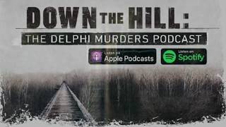 Down the Hill The Delphi Murders Podcast [upl. by Kubetz]