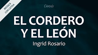 C0199 EL CORDERO Y EL LEÓN  Ingrid RosarioLakewood Music Letra [upl. by Accebar]