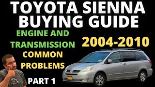 20042010 Toyota Sienna Buying Guide Part 1  Engine and Transmission [upl. by Pacheco770]