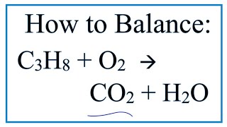 How to Balance C3H8  O2  CO2  H2O Propane Combustion Reaction [upl. by Soisinoid]