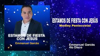 Emmanuel Garcés  Estamos de Fiesta con Jesús Medley [upl. by Eilyr]