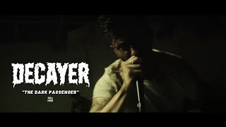 Decayer  quotThe Dark Passengerquot Official Music Video [upl. by Argella832]