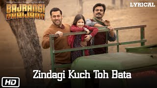 Zindagi Kuch Toh Bata Reprise Full Song with LYRICS Pritam  Salman Khan  Bajrangi Bhaijaan [upl. by Merc]