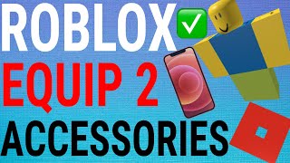 Roblox Mobile Equip 2 Accessories At Once [upl. by Aprile]