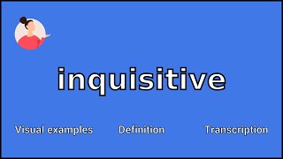 INQUISITIVE  Meaning and Pronunciation [upl. by Spiegel]