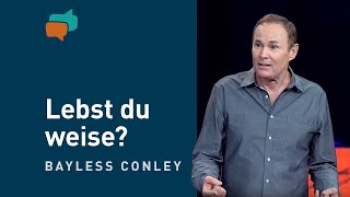 Befreit und weise leben – Bayless Conley [upl. by Sobel947]