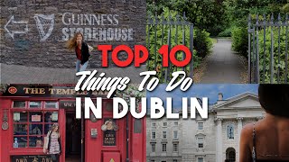 TOP 10 THINGS TO DO IN DUBLIN IRELAND [upl. by Emawk563]