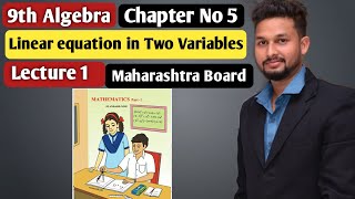 9th Algebra  Chapter 5  Linear equation in Two Variables  Lecture 1 Maharashtra Board [upl. by Nahs]