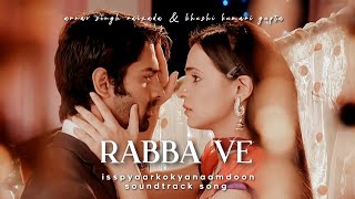 Arnav amp Khushi  Rabba Ve [upl. by Eissoj]