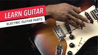 Beginner Guitar Lessons What are the Parts of an Electric Guitar  Guitar  Lesson  Beginner [upl. by Normak]