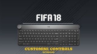 FIFA 18 Customise controls KEYBOARD [upl. by Gaskill17]