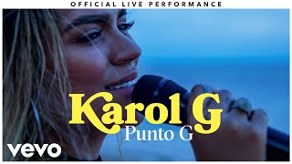 Karol G  quotPunto Gquot Official Live Performance  Vevo [upl. by Nylorahs867]