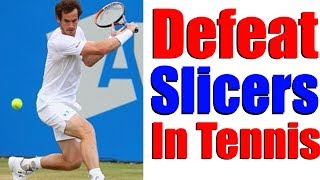 How To Deal With Slice Shots In Tennis  Tennis Lessons [upl. by Ennylhsa]