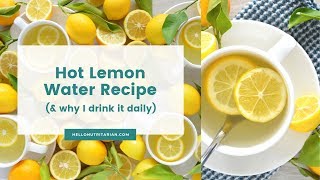 Why I Drink Hot Lemon Water Daily Plus a Simple Recipe [upl. by Constant]