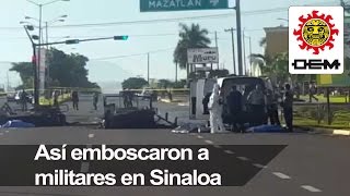 Así fue la emboscada a militares en Culiacán [upl. by Venus]