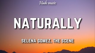 Selena Gomez amp The scene  Naturally Lyrics [upl. by Juditha135]