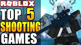 Top 5 Shooting Games in Roblox Best Shooter Games in Roblox 2018 [upl. by Timotheus]