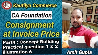 CA Foundation  Consignment Account at invoice Price  Concept Building  practical question 1 amp 2 [upl. by Stila]